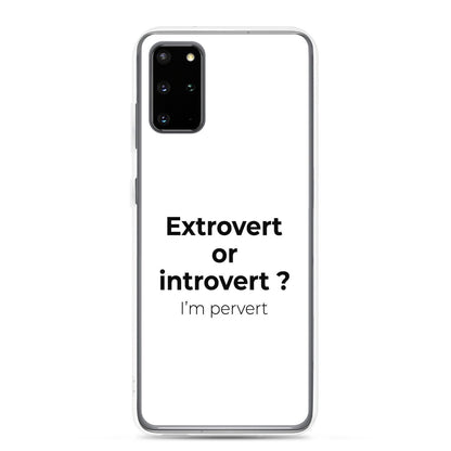 Coque Samsung Extrovert or introvert ? I'm pervert Samsung Galaxy S20 Plus - Sedurro