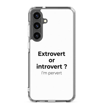 Coque Samsung Extrovert or introvert ? I'm pervert Samsung Galaxy S24 Plus - Sedurro
