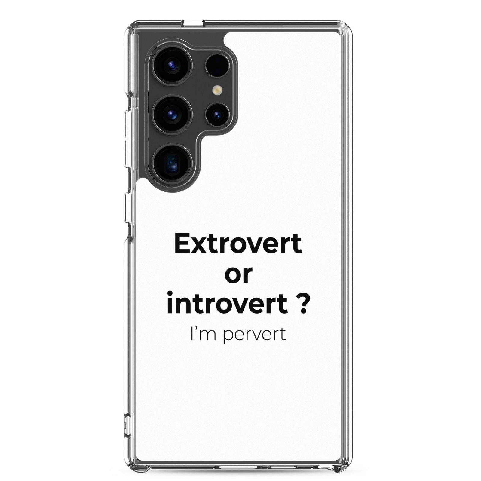 Coque Samsung Extrovert or introvert ? I'm pervert Samsung Galaxy S24 Ultra - Sedurro