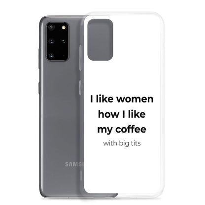 Coque Samsung I like women how I like my coffee with big tits - Sedurro