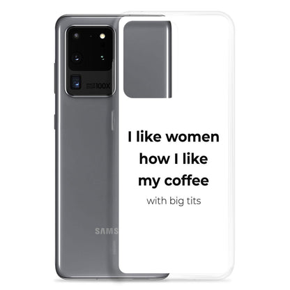 Coque Samsung I like women how I like my coffee with big tits - Sedurro