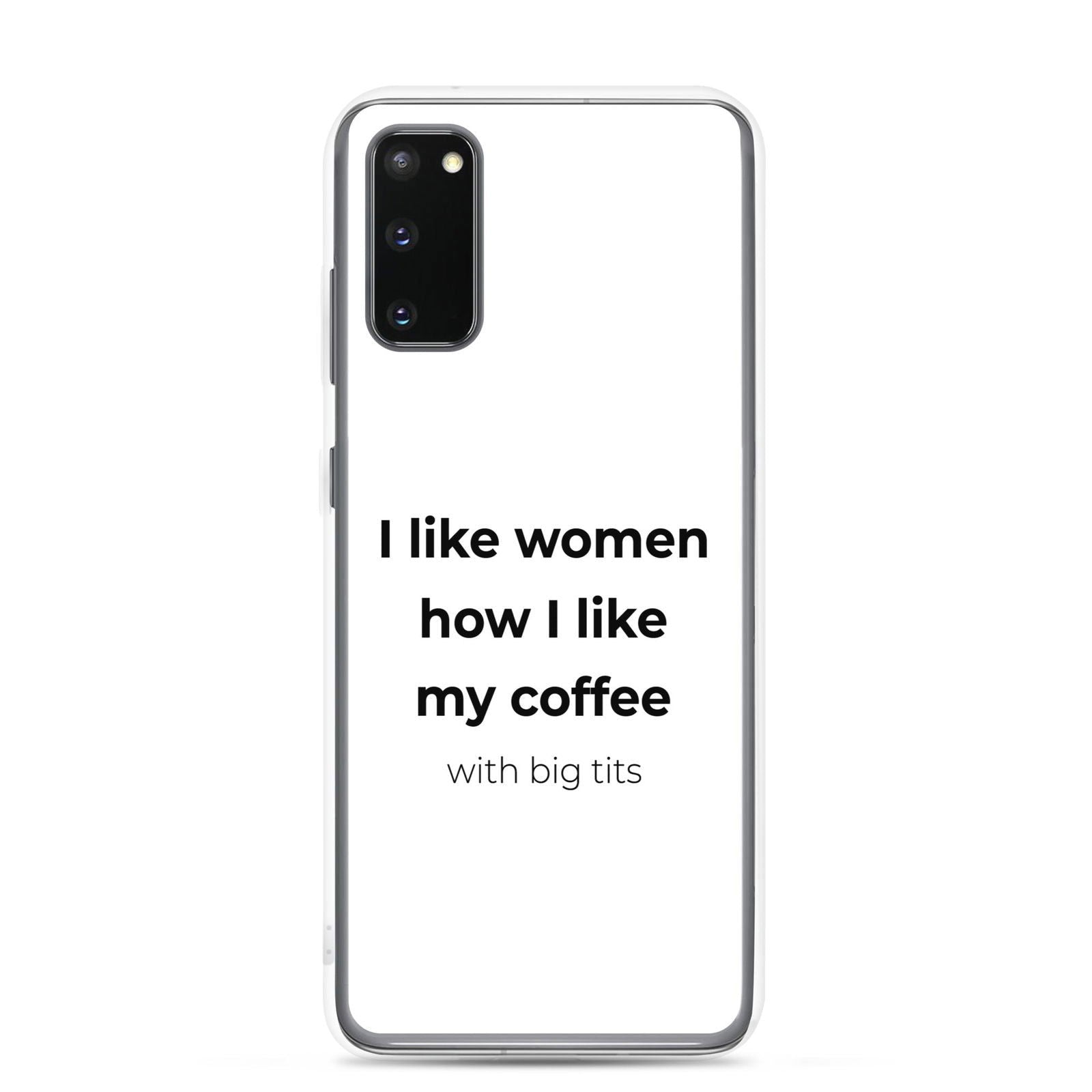 Coque Samsung I like women how I like my coffee with big tits Samsung Galaxy S20 - Sedurro