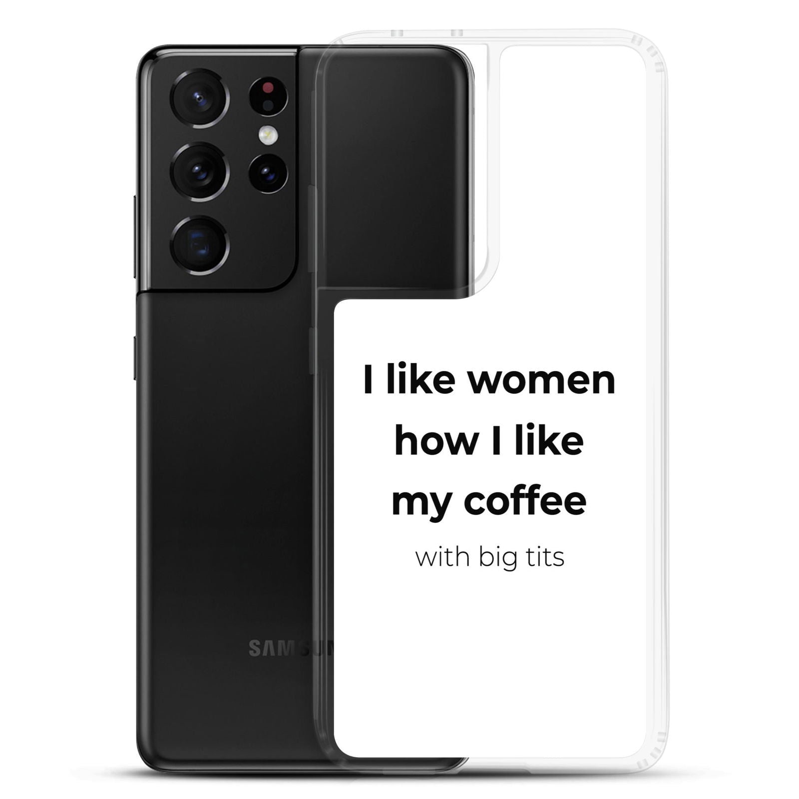 Coque Samsung I like women how I like my coffee with big tits - Sedurro