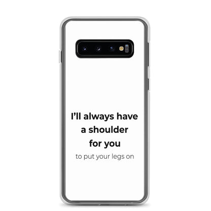 Coque Samsung I'll always have a shoulder for you to put your legs on - Sedurro