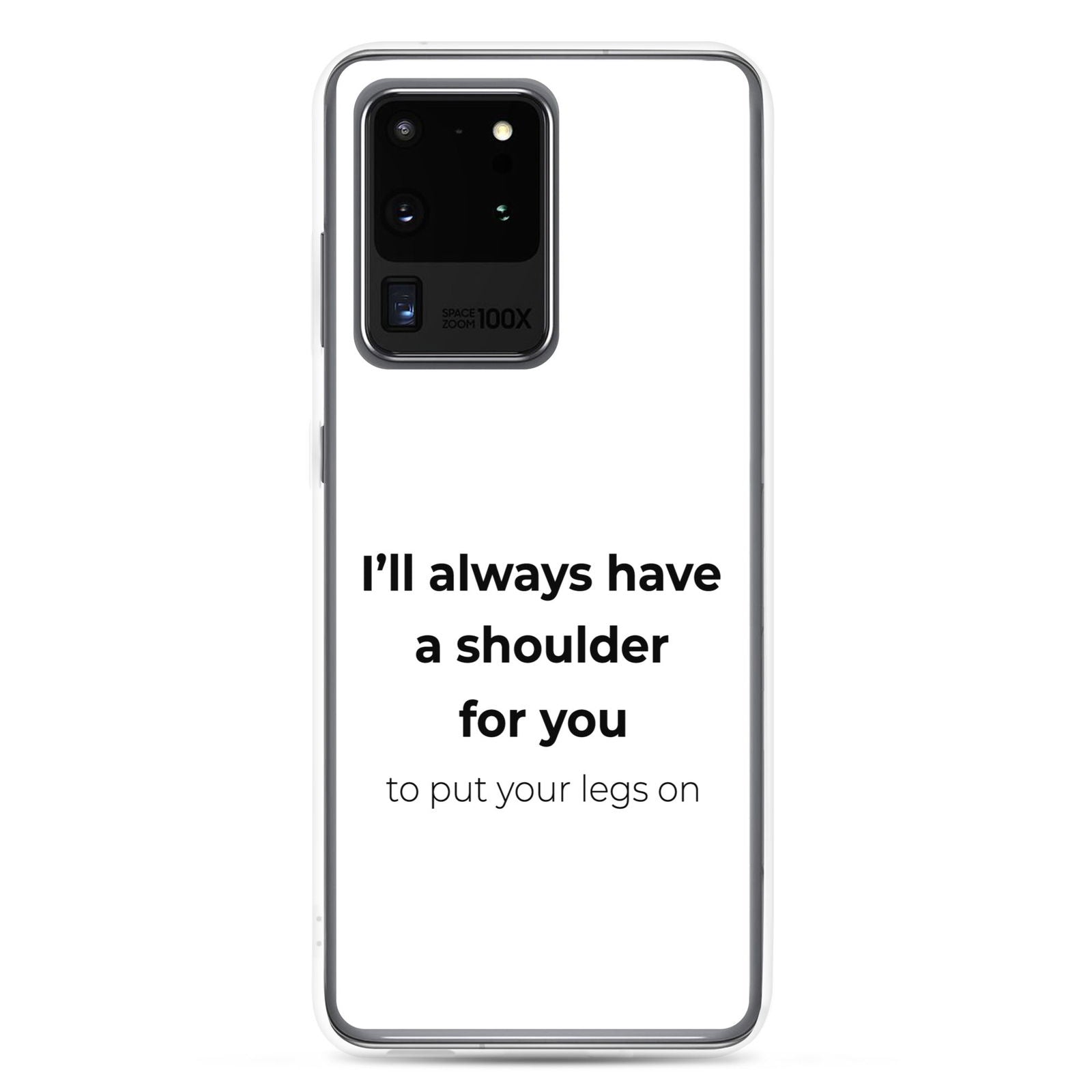 Coque Samsung I'll always have a shoulder for you to put your legs on - Sedurro