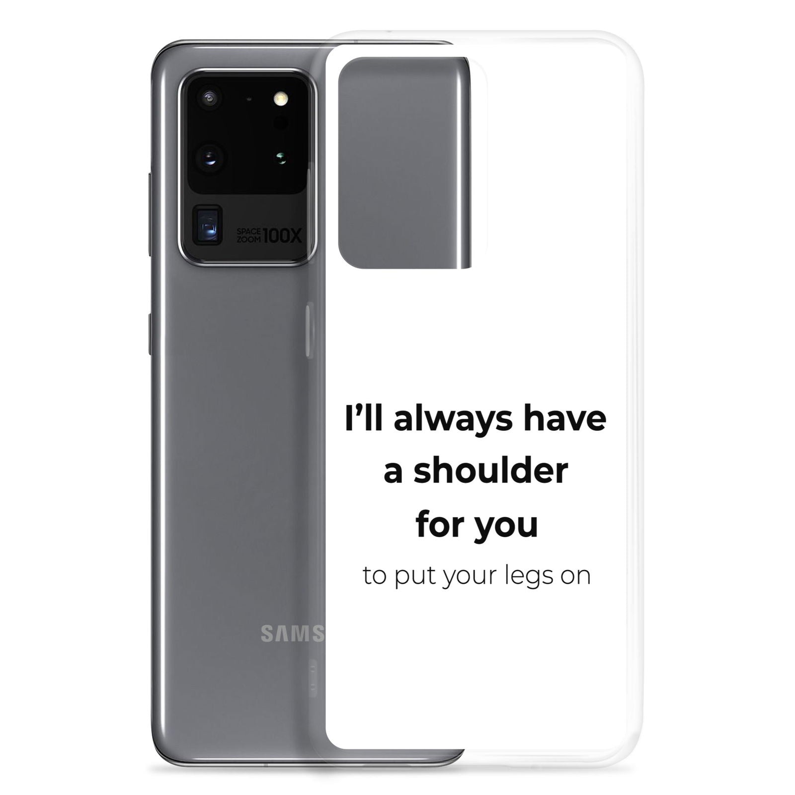 Coque Samsung I'll always have a shoulder for you to put your legs on - Sedurro