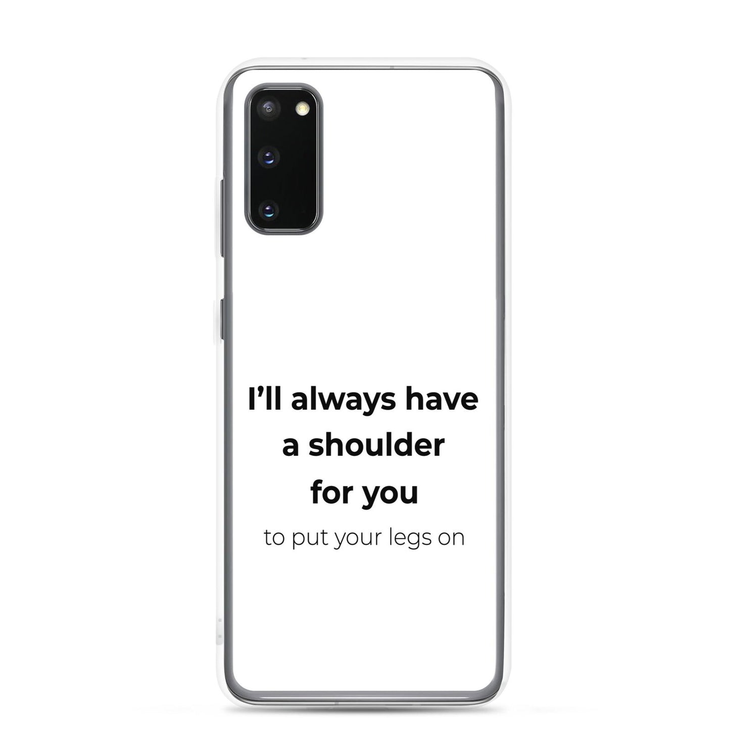 Coque Samsung I'll always have a shoulder for you to put your legs on - Sedurro