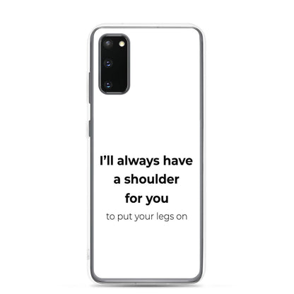 Coque Samsung I'll always have a shoulder for you to put your legs on - Sedurro