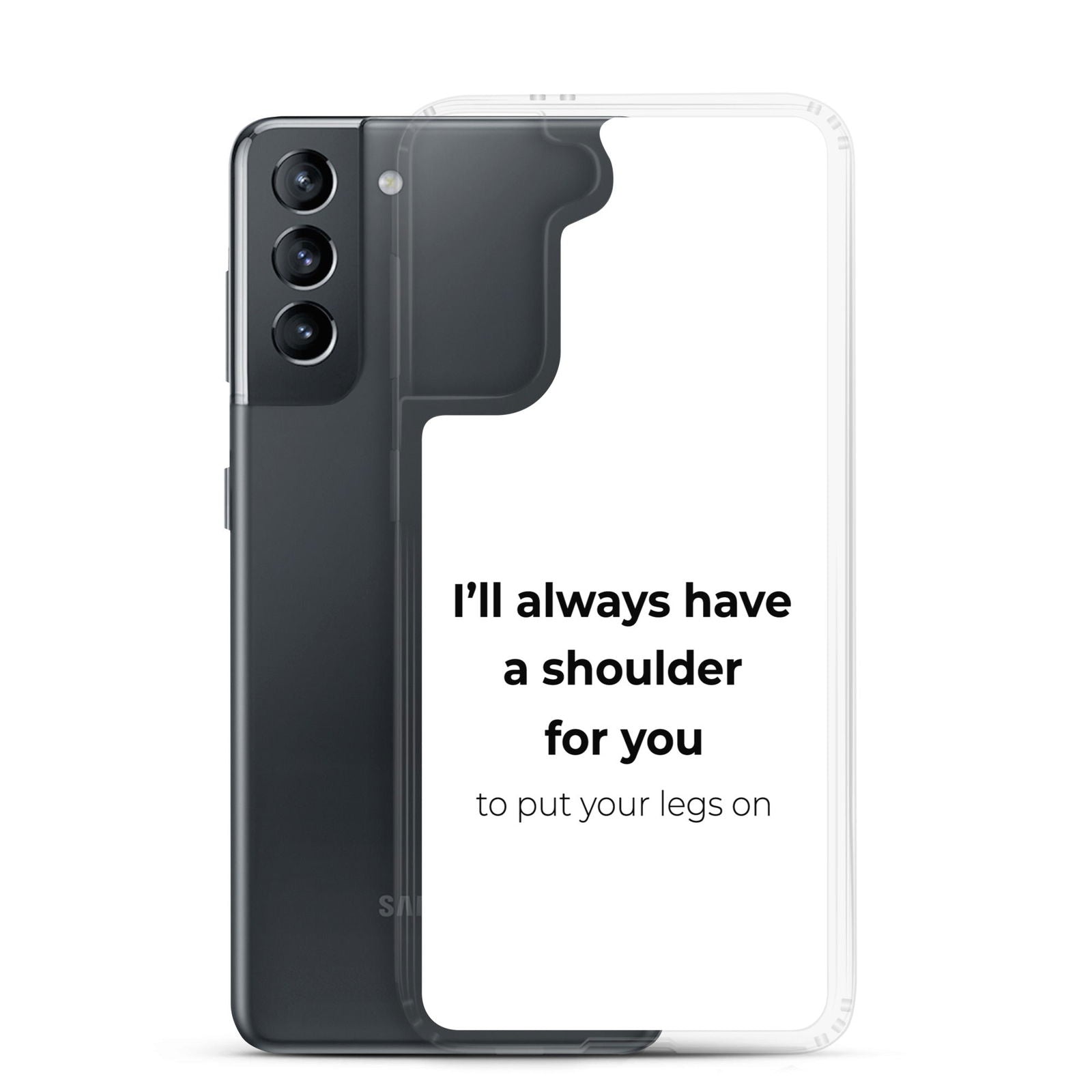 Coque Samsung I'll always have a shoulder for you to put your legs on - Sedurro