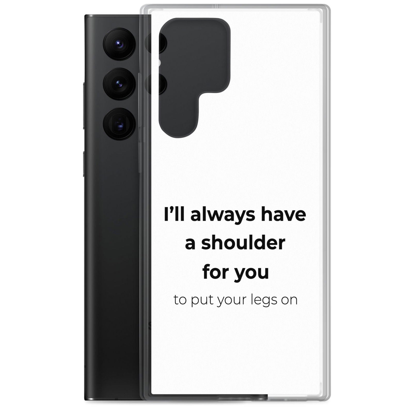 Coque Samsung I'll always have a shoulder for you to put your legs on - Sedurro