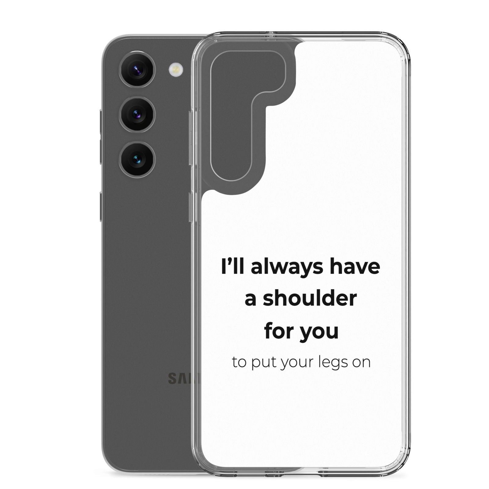 Coque Samsung I'll always have a shoulder for you to put your legs on - Sedurro