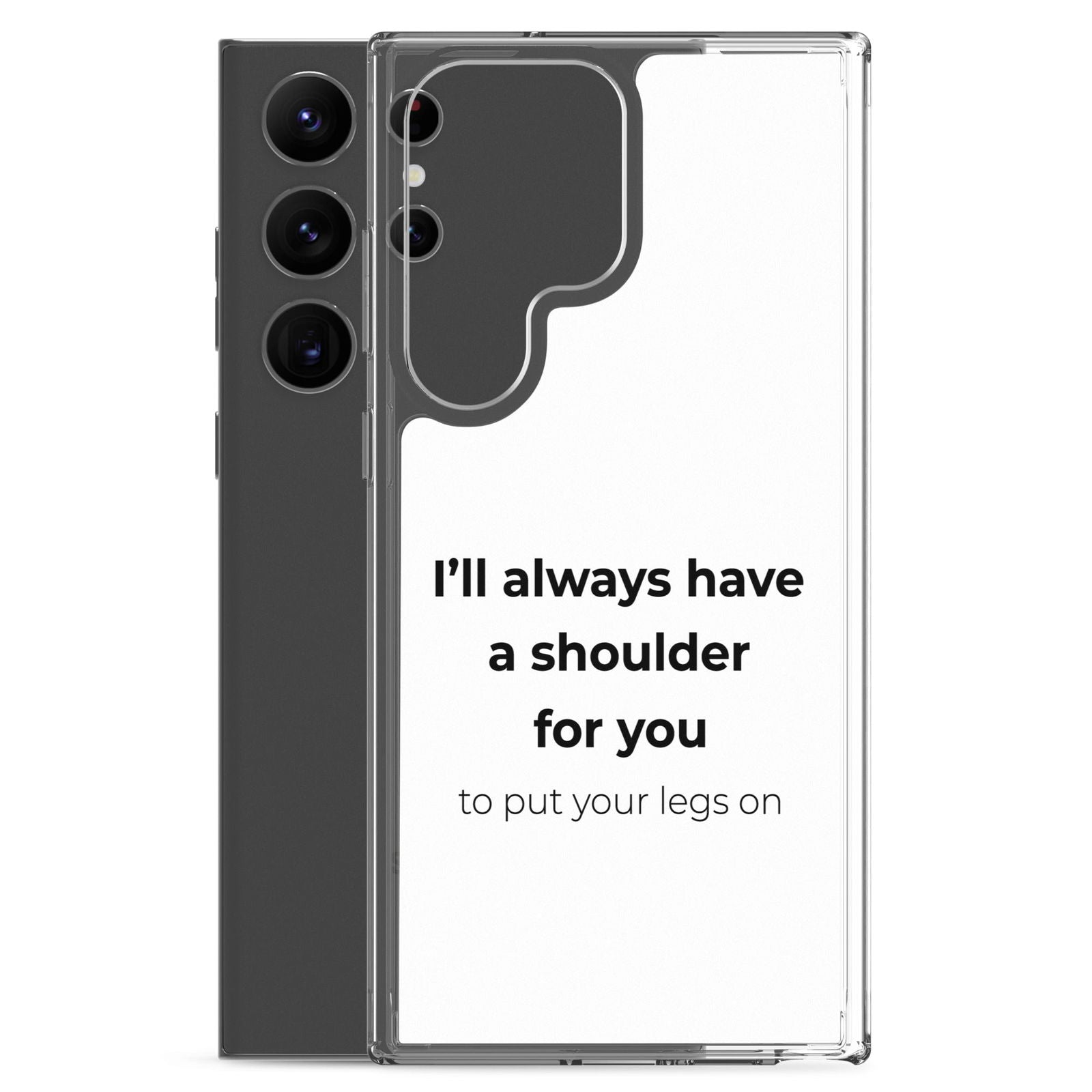 Coque Samsung I'll always have a shoulder for you to put your legs on - Sedurro
