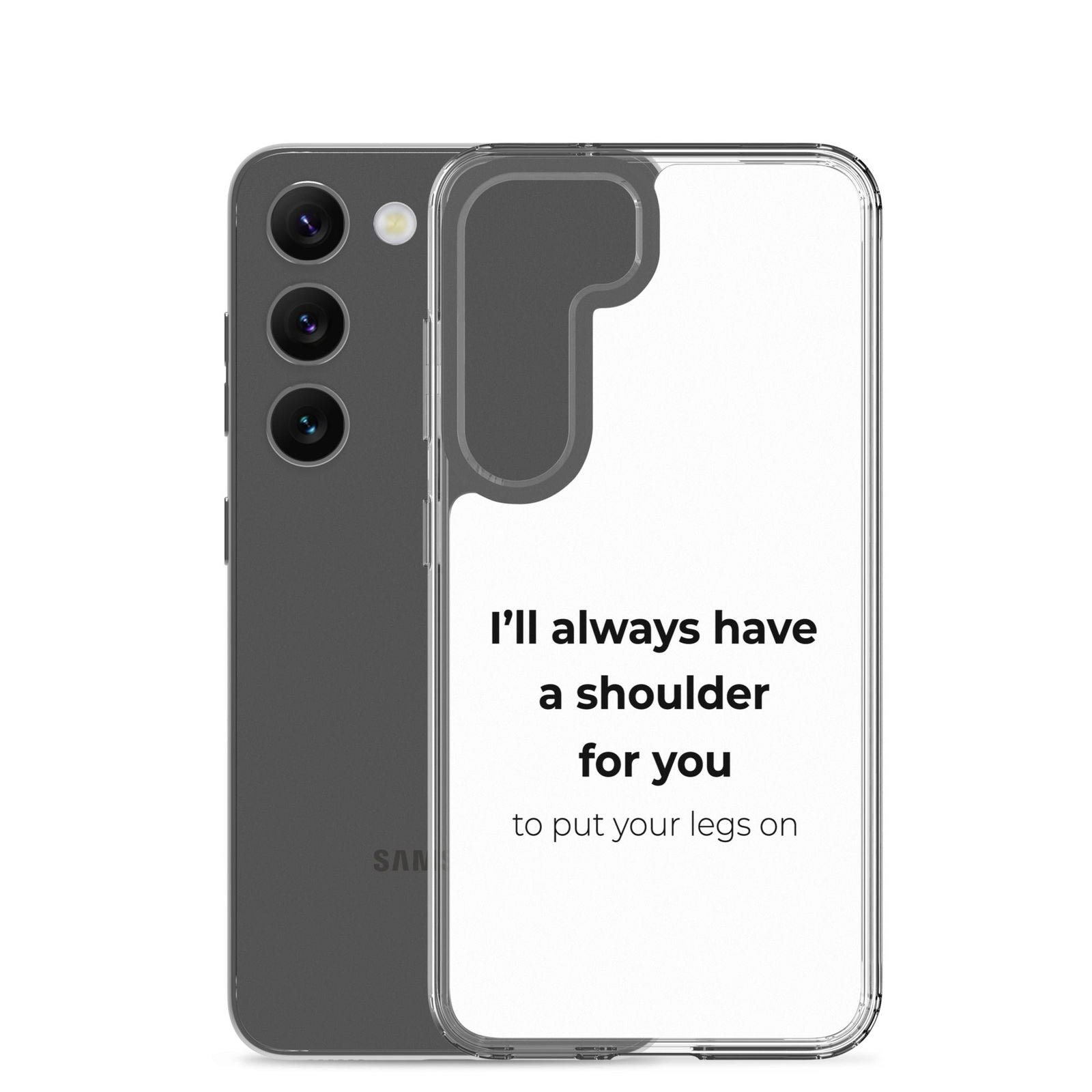 Coque Samsung I'll always have a shoulder for you to put your legs on - Sedurro