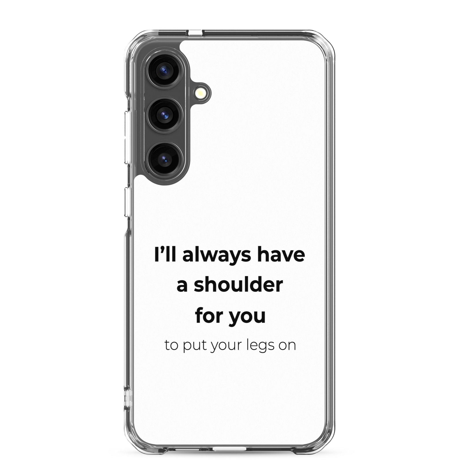 Coque Samsung I'll always have a shoulder for you to put your legs on - Sedurro