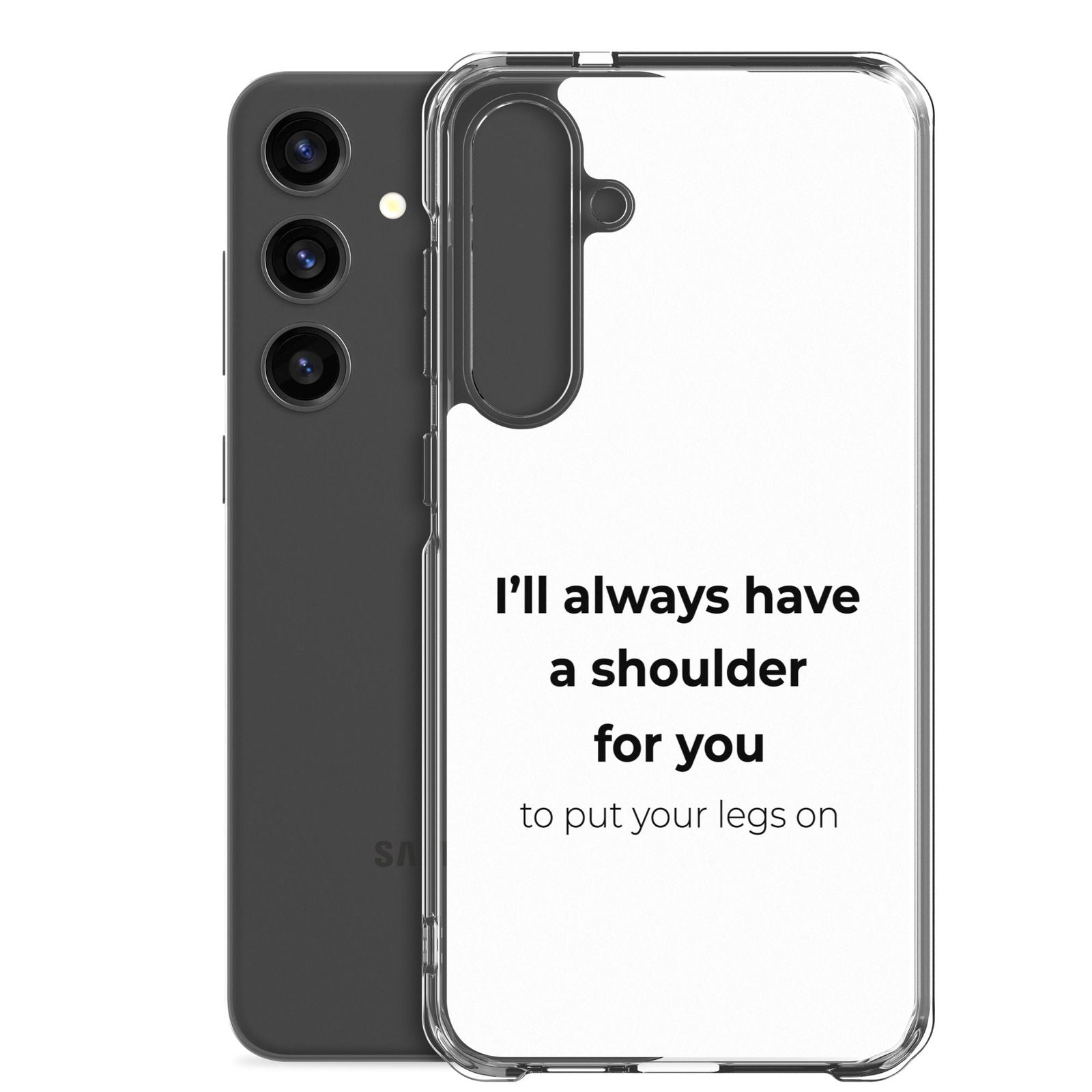 Coque Samsung I'll always have a shoulder for you to put your legs on - Sedurro