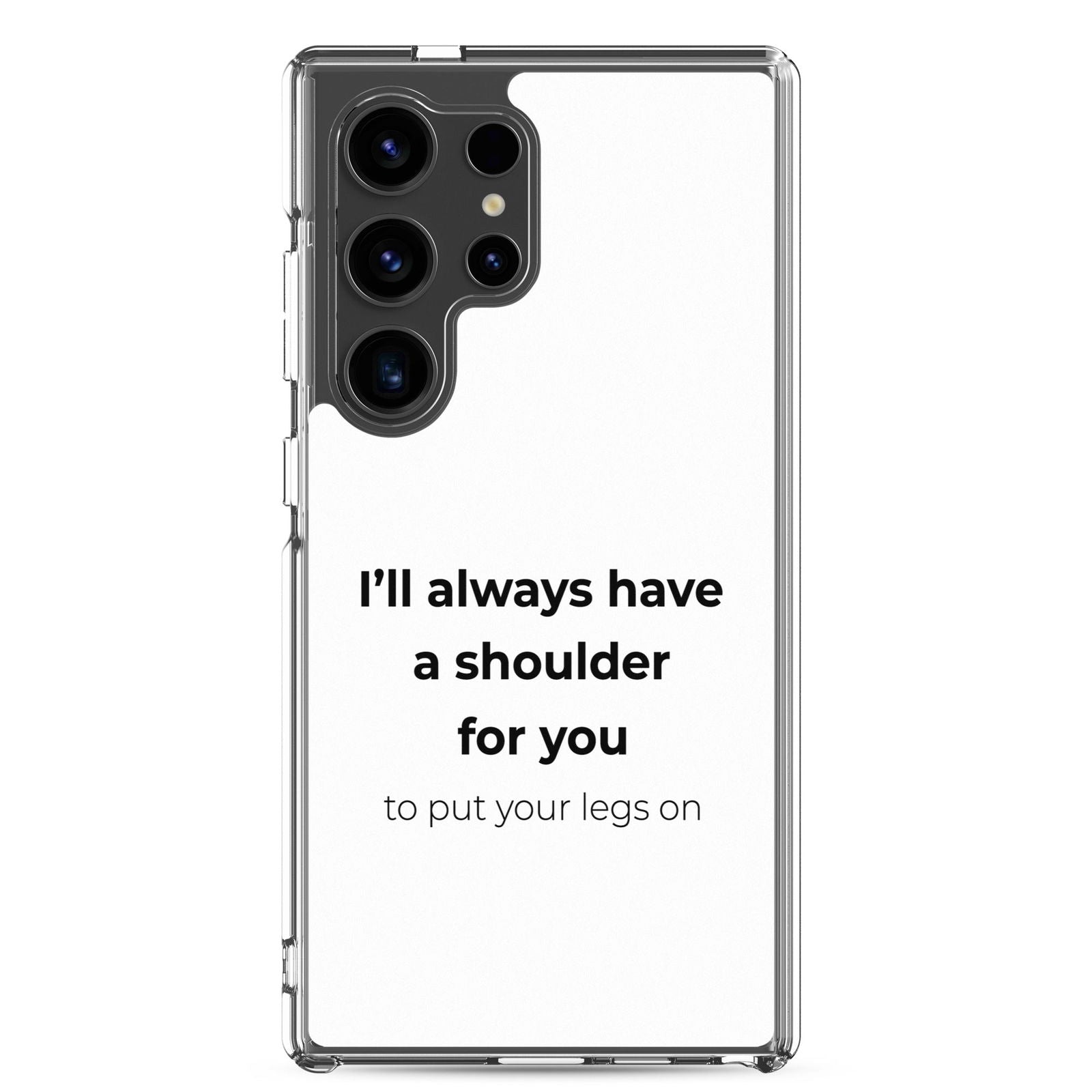 Coque Samsung I'll always have a shoulder for you to put your legs on - Sedurro