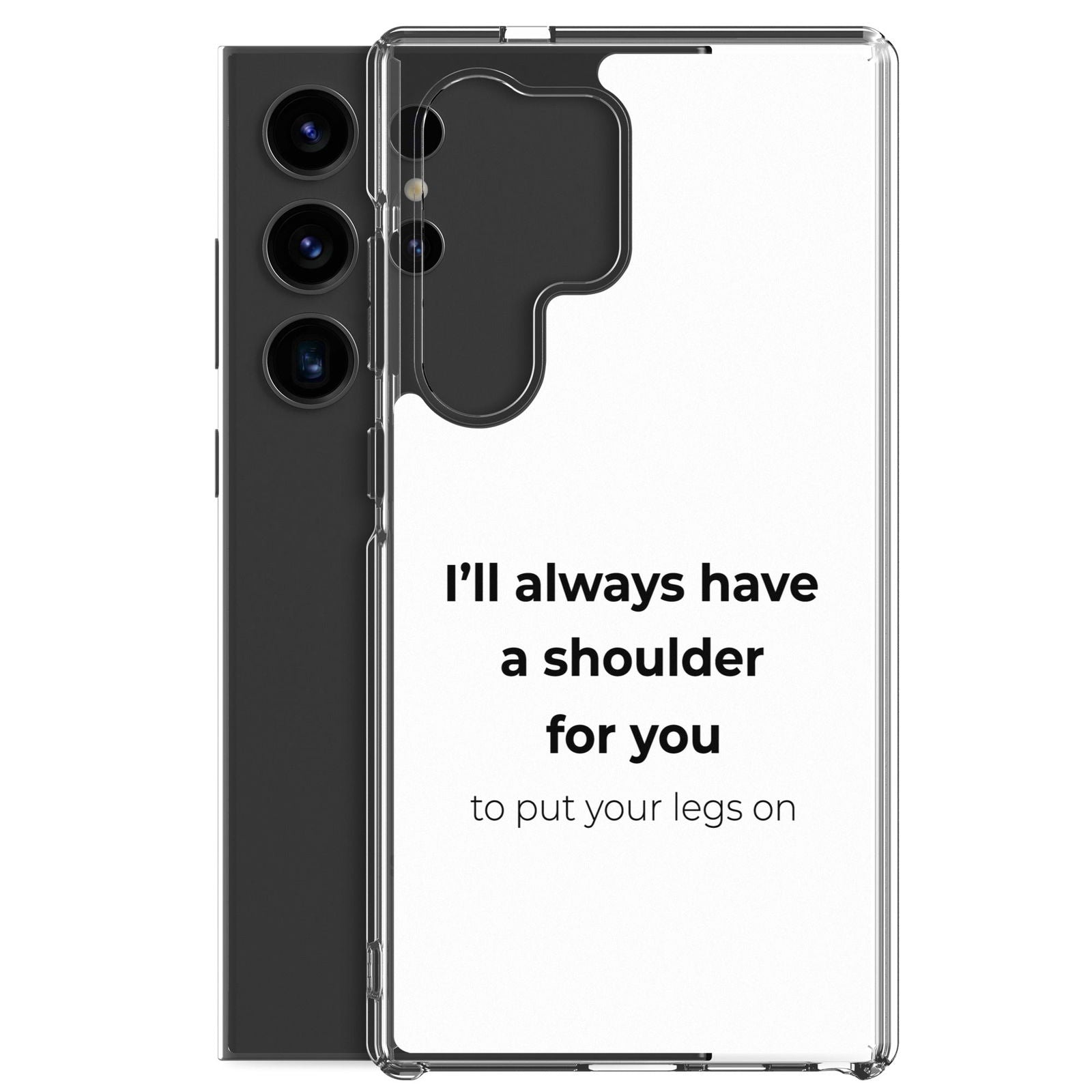 Coque Samsung I'll always have a shoulder for you to put your legs on - Sedurro