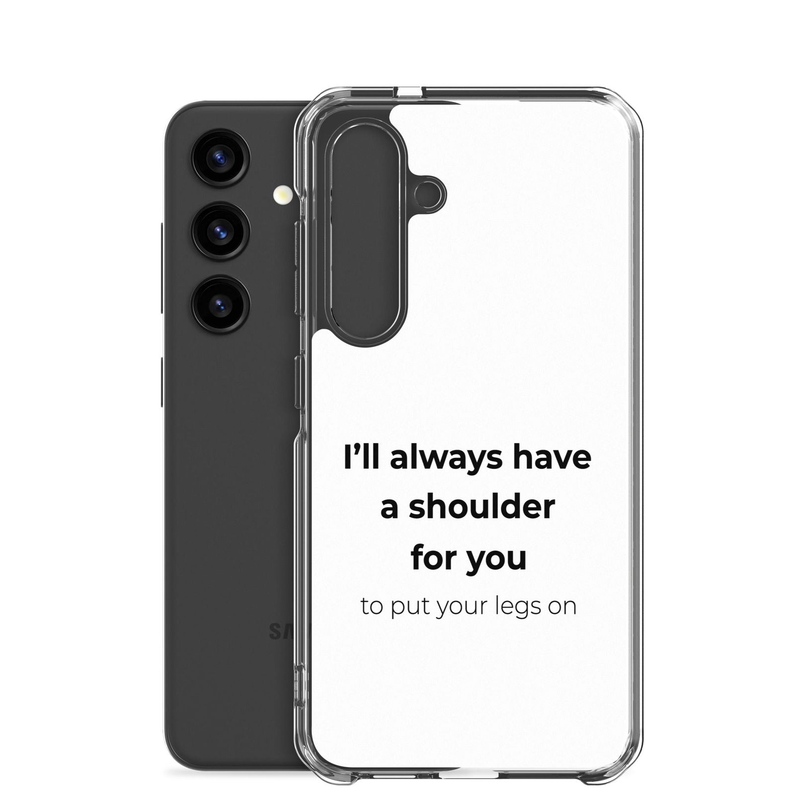 Coque Samsung I'll always have a shoulder for you to put your legs on - Sedurro