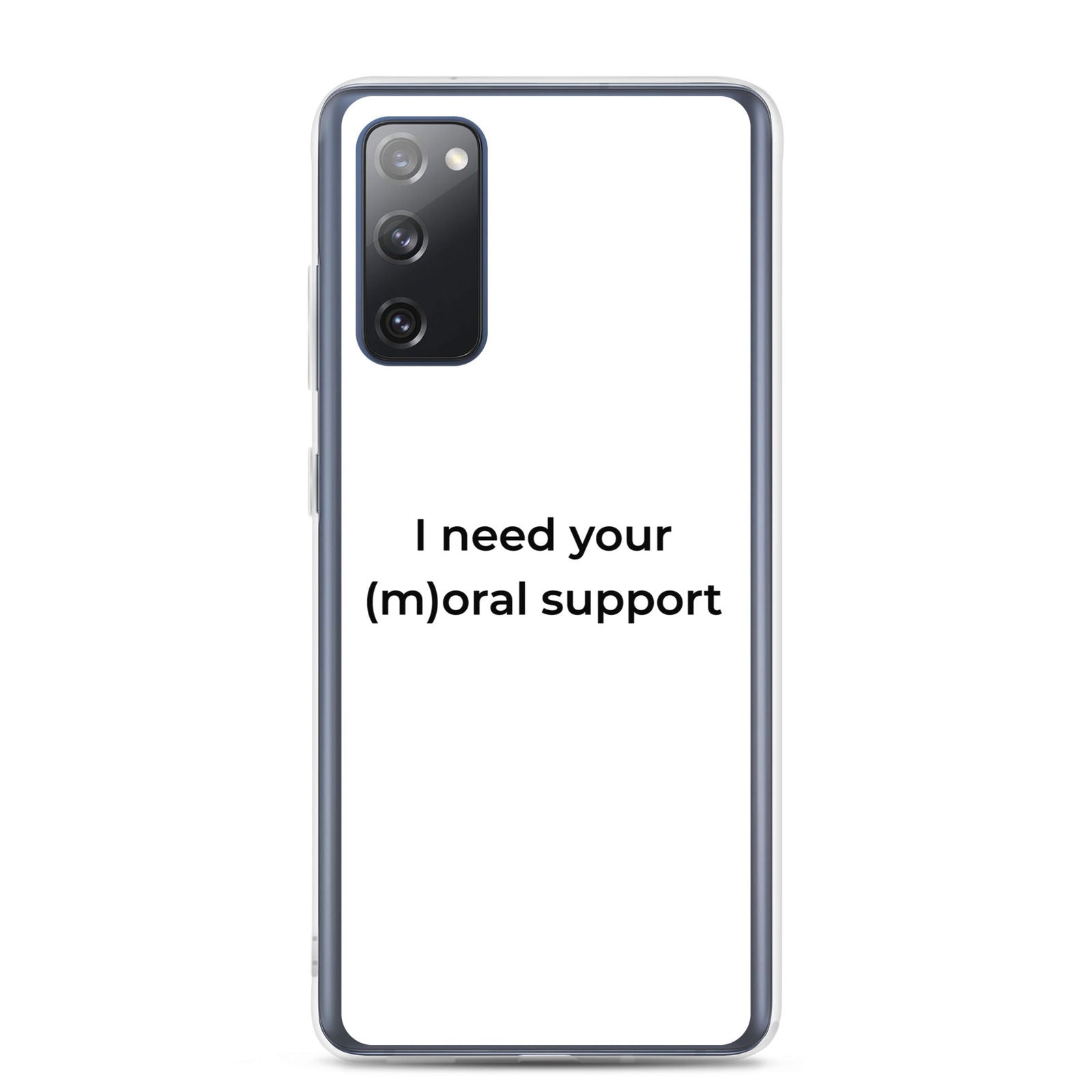 Coque Samsung I need your (m)oral support Samsung Galaxy S20 FE - Sedurro