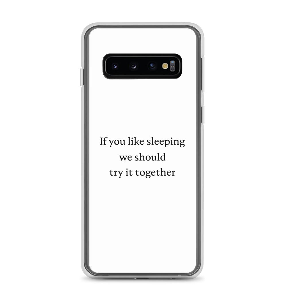 Coque Samsung If you like sleeping we should try it together Samsung Galaxy S10 - Sedurro