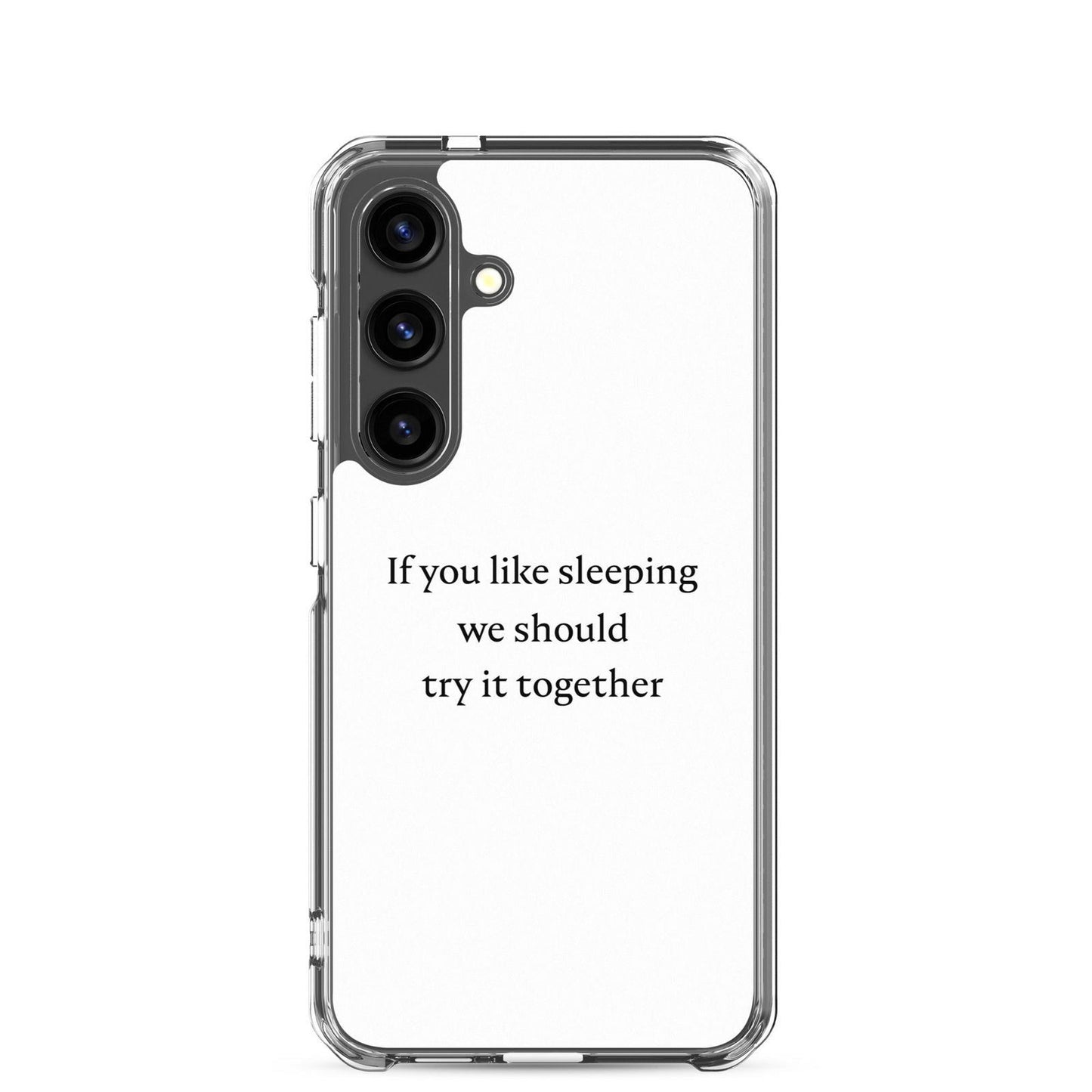 Coque Samsung If you like sleeping we should try it together Samsung Galaxy S24 - Sedurro