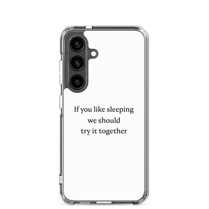 Coque Samsung If you like sleeping we should try it together Samsung Galaxy S24 - Sedurro