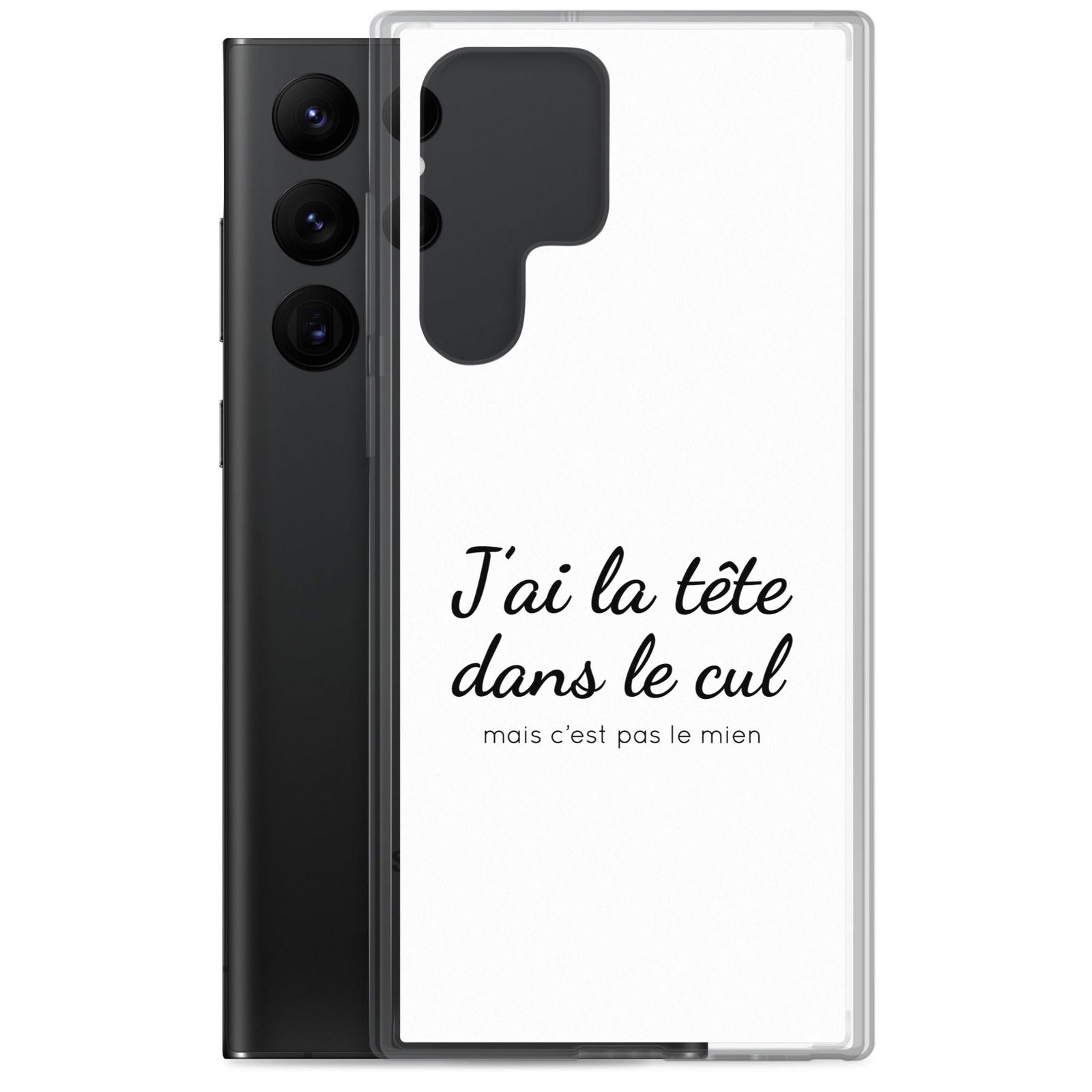 Coque Samsung J'ai la tête dans le cul mais c'est pas le mien - Sedurro