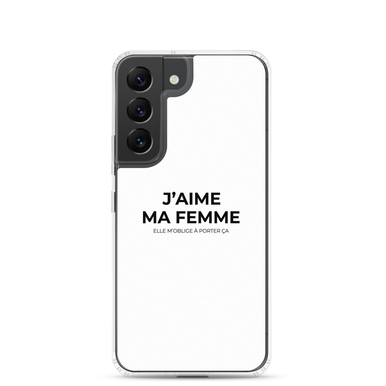 Coque Samsung J'aime ma femme elle m'oblige à porter ça Samsung Galaxy S22 - Sedurro