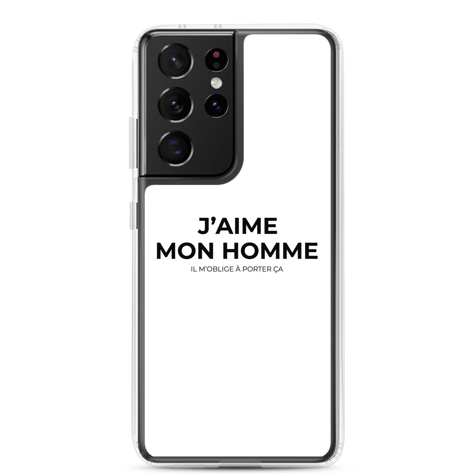 Coque Samsung J'aime mon homme il m'oblige à porter ça Samsung Galaxy S21 Ultra - Sedurro