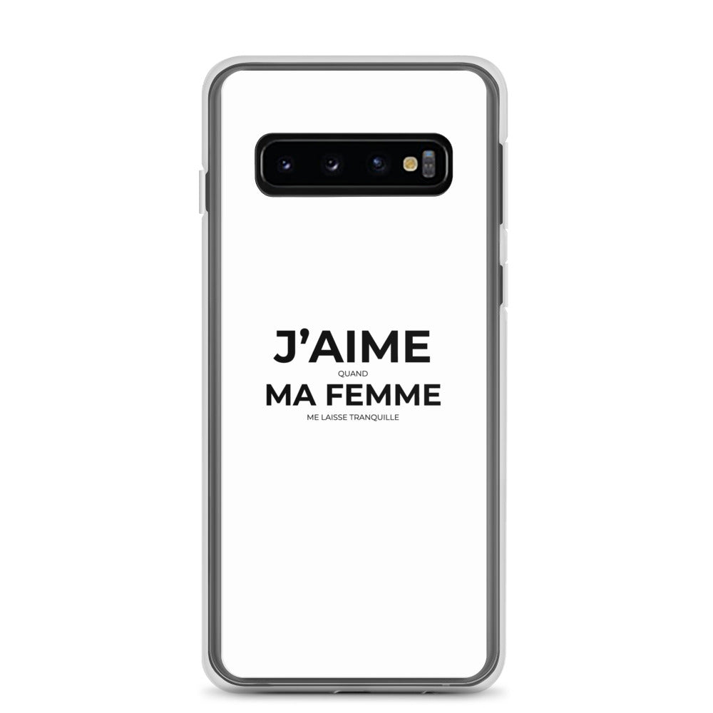 Coque Samsung J'aime quand ma femme me laisse tranquille Samsung Galaxy S10 - Sedurro