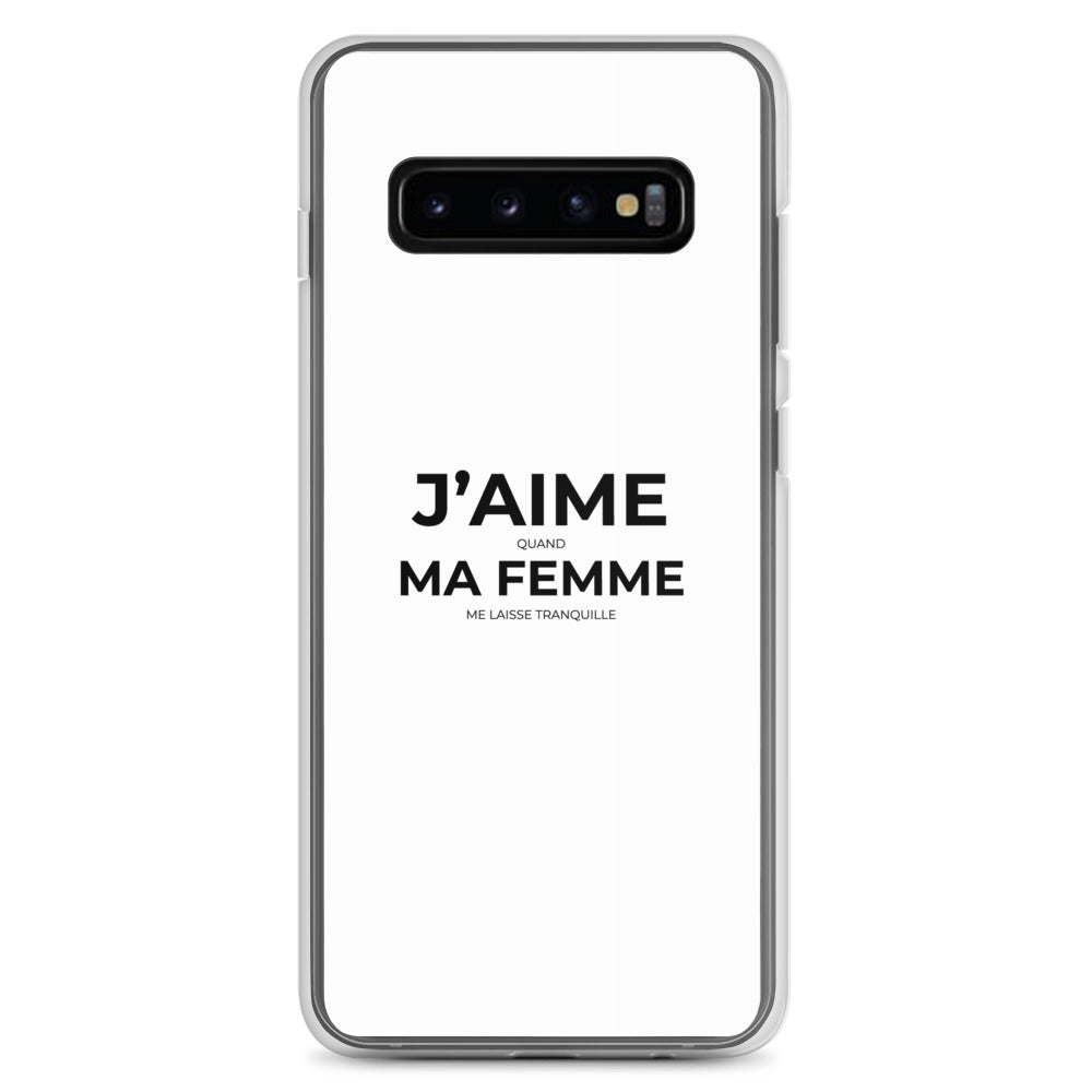 Coque Samsung J'aime quand ma femme me laisse tranquille Samsung Galaxy S10+ - Sedurro
