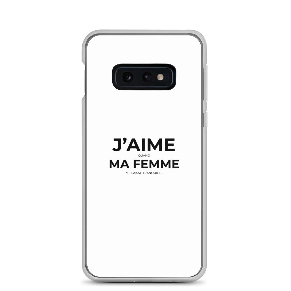Coque Samsung J'aime quand ma femme me laisse tranquille Samsung Galaxy S10e - Sedurro