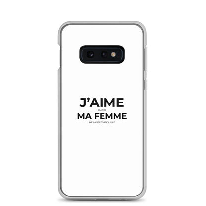 Coque Samsung J'aime quand ma femme me laisse tranquille Samsung Galaxy S10e - Sedurro