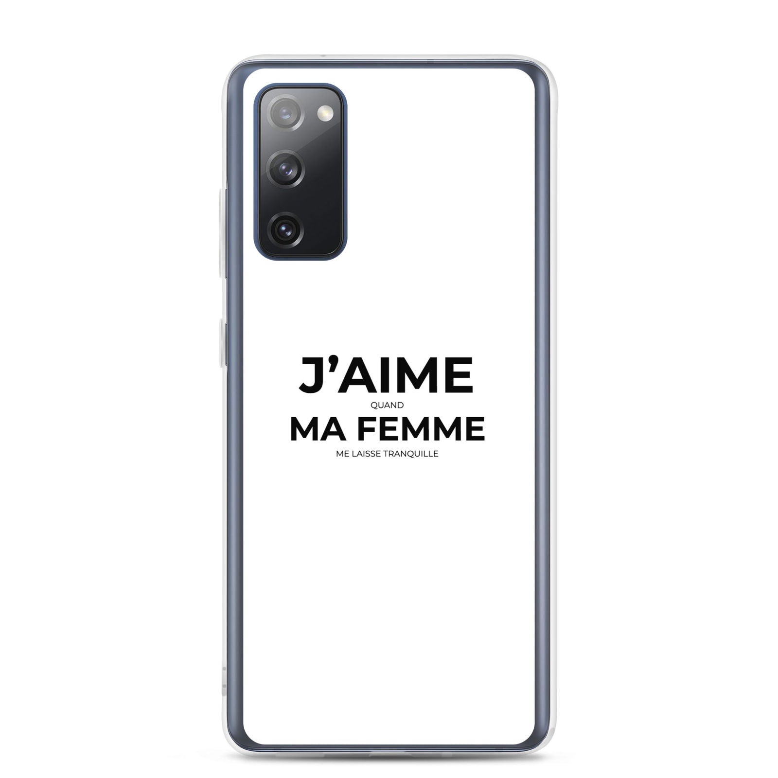 Coque Samsung J'aime quand ma femme me laisse tranquille Samsung Galaxy S20 FE - Sedurro