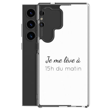 Coque Samsung Je me lève à 15h du matin - Sedurro