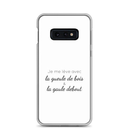 Coque Samsung Je me lève avec la gueule de bois et la gaule debout - Sedurro