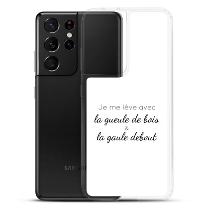 Coque Samsung Je me lève avec la gueule de bois et la gaule debout - Sedurro