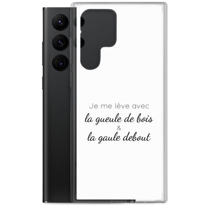 Coque Samsung Je me lève avec la gueule de bois et la gaule debout - Sedurro