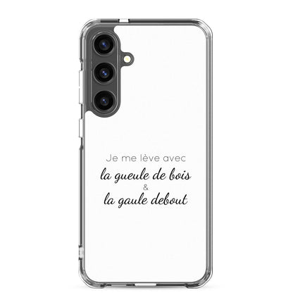 Coque Samsung Je me lève avec la gueule de bois et la gaule debout - Sedurro
