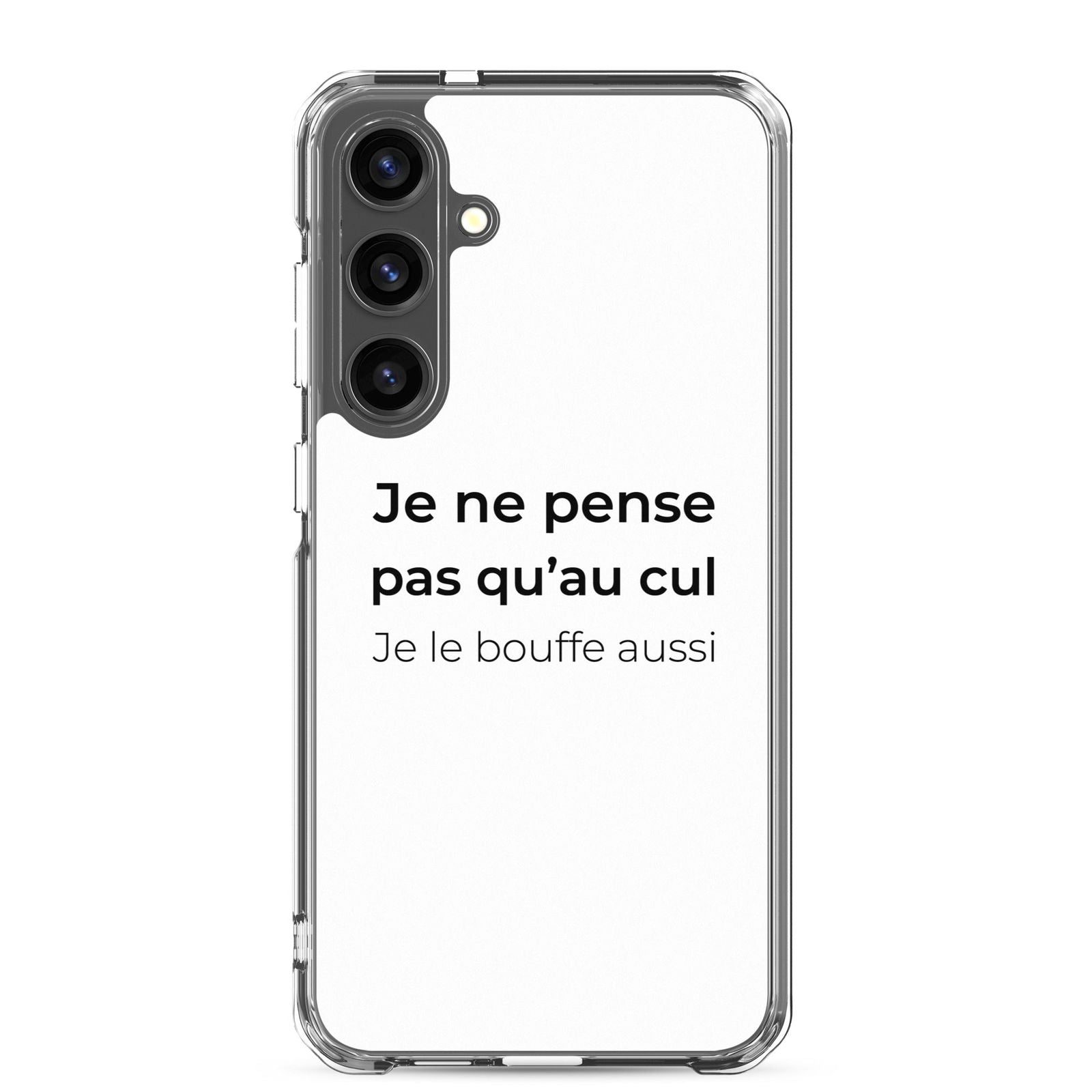 Coque Samsung Je ne pense pas qu'au cul je le bouffe aussi Samsung Galaxy S24 Plus - Sedurro
