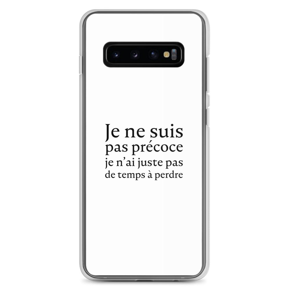 Coque Samsung Je ne suis pas précoce je n'ai juste pas de temps à perdre Samsung Galaxy S10+ - Sedurro