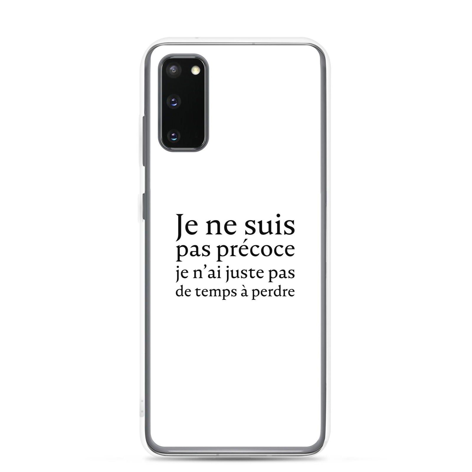 Coque Samsung Je ne suis pas précoce je n'ai juste pas de temps à perdre Samsung Galaxy S20 - Sedurro