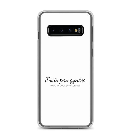 Coque Samsung Je suis pas gynéco mais je peux jeter un oeil Samsung Galaxy S10 - Sedurro