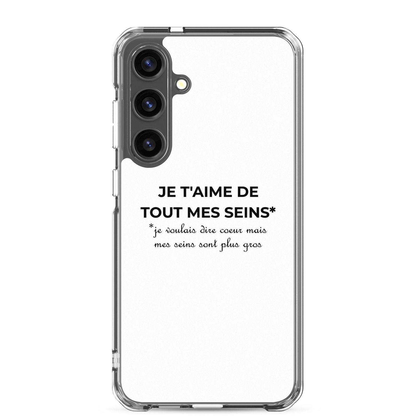 Coque Samsung Je t'aime de tout mes seins je voulais dire cœur mais mes seins sont plus gros Samsung Galaxy S24 Plus - Sedurro