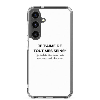 Coque Samsung Je t'aime de tout mes seins je voulais dire cœur mais mes seins sont plus gros Samsung Galaxy S24 Plus - Sedurro