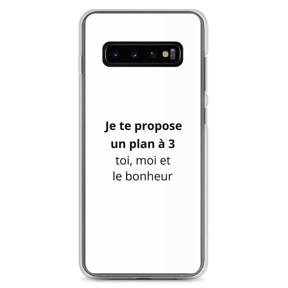 Coque Samsung Je te propose un plan à 3 toi moi et le bonheur Samsung Galaxy S10+ - Sedurro