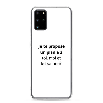 Coque Samsung Je te propose un plan à 3 toi moi et le bonheur Samsung Galaxy S20 Plus - Sedurro