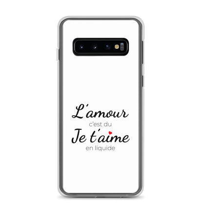 Coque Samsung L'amour c'est du je t'aime en liquide Samsung Galaxy S10 - Sedurro