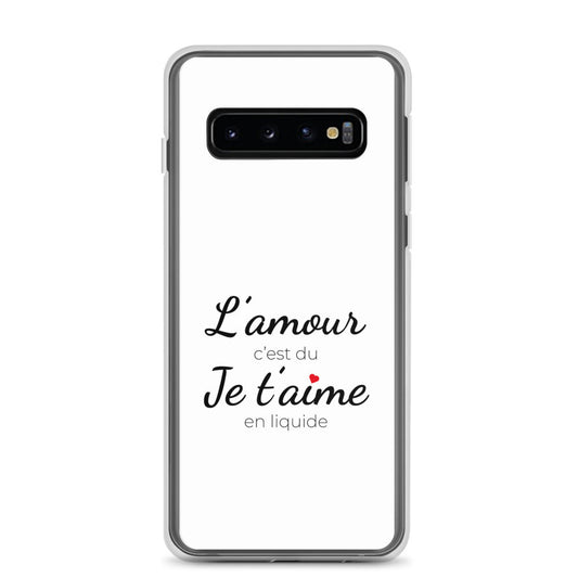 Coque Samsung L'amour c'est du je t'aime en liquide Samsung Galaxy S10 - Sedurro