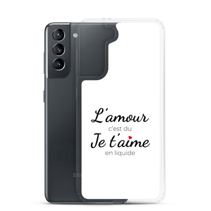 Coque Samsung L'amour c'est du je t'aime en liquide Samsung Galaxy S21 - Sedurro